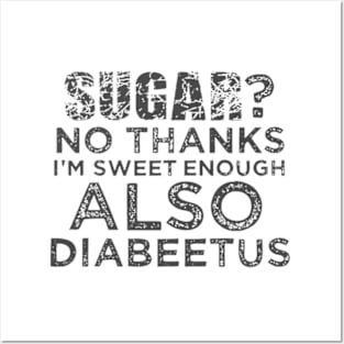 Diabeetus Less Sugar Posters and Art